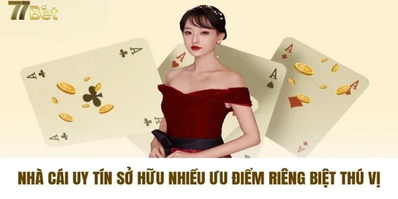 Ưu điểm của sân chơi 77BET